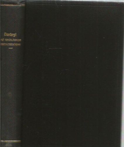 Dr. Dar�nyi Gyula - Az iskol�skor eg�szs�g�gye