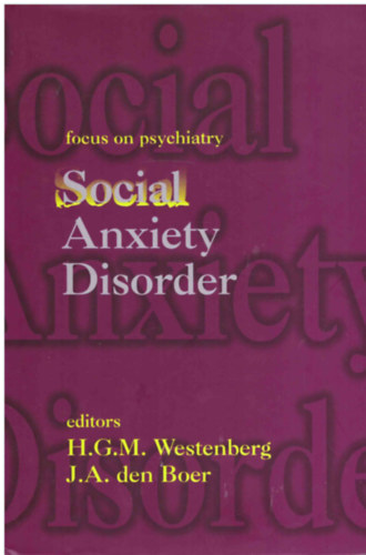 J. A. den Boer H. G. M. Westenberg - Social Anxiety Disorder (Focus on psychiatry)