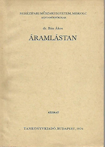 Dr. Bán Ákos - Áramlástan (Dr. Bán Ákos)
