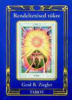 Gerd B. Ziegler - Tarot - Rendeltetsed tkre