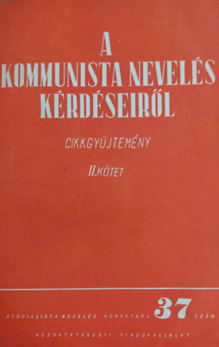 A kommunista nevelés kérdéseiről II.