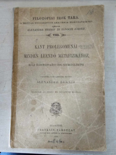 Alexander Bern�t - Kant Prolegomen�i minden leend� metafizik�hoz, mely tudom�nyk�nt fog..
