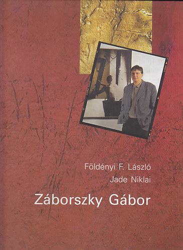 Földényi F. László; Jade Niklai - Záborszky gábor (dedikált) (kétnyelvű)