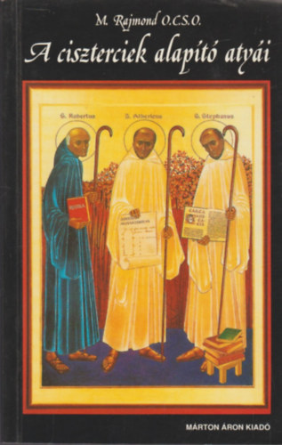 M. Raymond O.C.S.O. - A ciszterciek alapt atyi