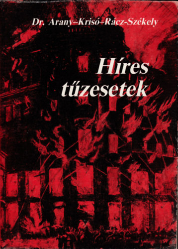 Arany-Kris�-R�cz-Sz�kely - H�res t�zesetek