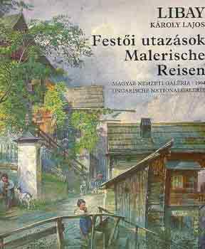 Libay Kroly Lajos - Festi utazsok-Malerische reisen