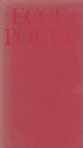 Bihari S�ndor  (szerk.); Farkas L�szl� (szerk.) - Ecce Poeta