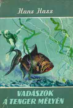Hans Hass - Vadszok a tenger mlyn