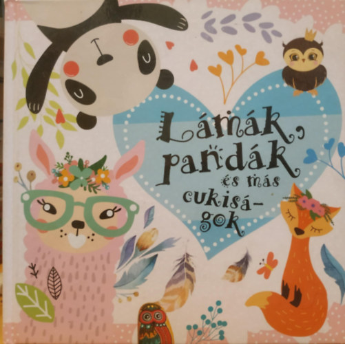 Bera Károly - Lámák, pandák és más cukiságok