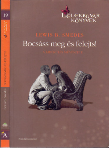 Lewis B. Smedes - Bocsss meg s felejts! - A kibkls mvszete (Llekbvr knyvek)