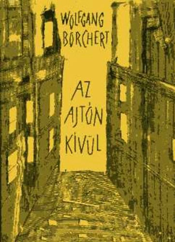 Wolfgang Borchert - Az ajtón kívül