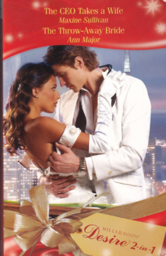 Ann Major Maxine Sullivan - The CEO Takes a Wife - The Throw-Away Bride