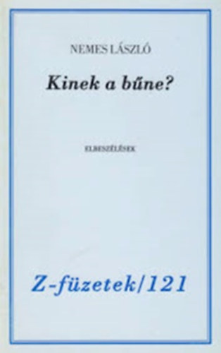 Nemes L�szl� - Kinek a b�ne? - elbesz�l�sek
