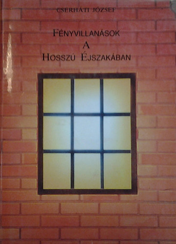 Cserh�ti J�zsef - F�nyvillan�sok a hossz� �jszak�ban