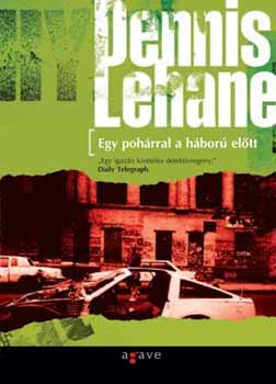 Dennis Lehane - Egy poh�rral a h�bor� el�tt