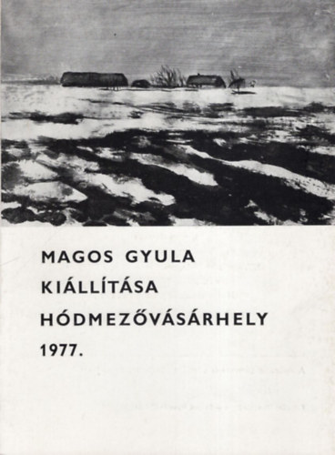 Dömötör János - Magos Gyula festőművész kiállítása Hódmezővásárhely 1977. április