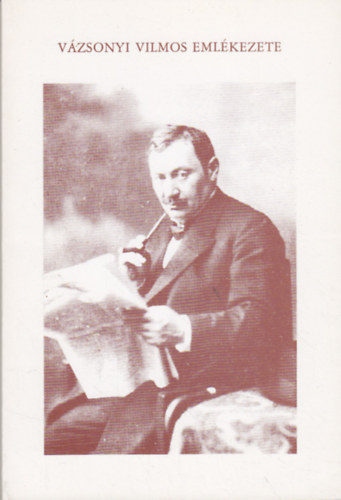 Kőszeg Ferenc (szerk.) - Vázsonyi Vilmos emlékezete - Konferencia Vázsonyi Vilmos életművéről