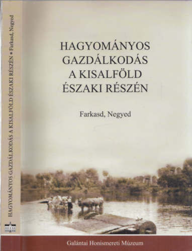 Danter Izabella  (szerk.) - Hagyom�nyos gazd�lkod�s a Kisalf�ld �szaki r�sz�n