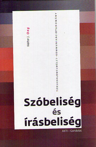 Walter J. Ong - Sz�belis�g �s �r�sbelis�g