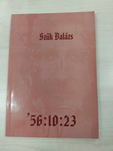 Sz�k Bal�zs  (szerk.) - Sz�k Bal�zs '56:10:23
