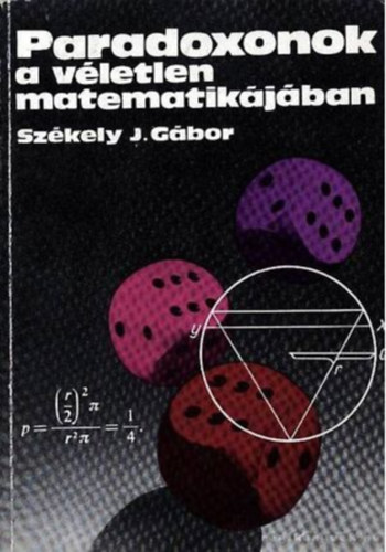 Sz�kely J. G�bor - Paradoxonok a v�letlen matematik�j�ban