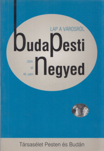 Budapesti negyed 46.- Társasélet Pesten és Budán (2004. tél)