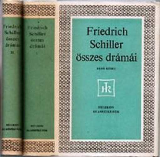 Friedrich Schiller - Friedrich Schiller sszes drmi I-II.