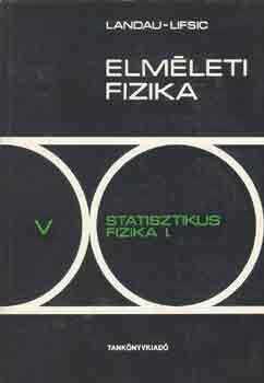 Landau-Lifsic - Elm�leti fizika V.: Statisztikus fizika I.