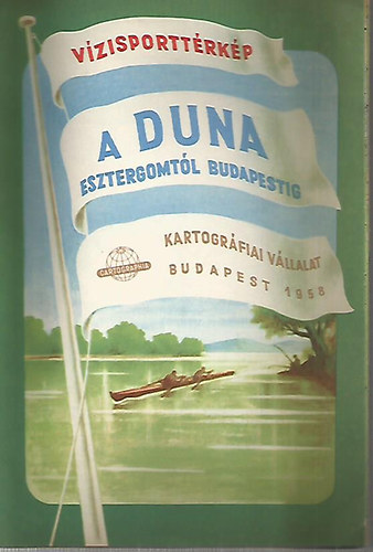 Cartographia - A Duna Esztergomtól Budapestig (Vízisporttérkép)