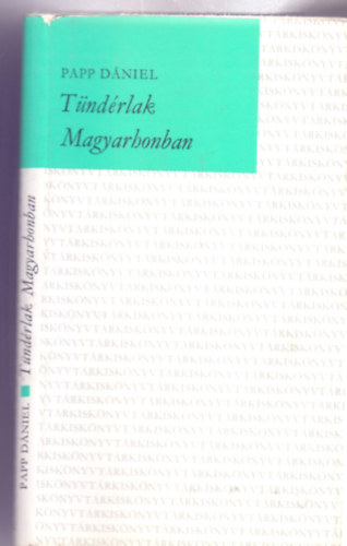Papp Dániel - Tündérlak Magyarhonban (Kiskönyvtár)