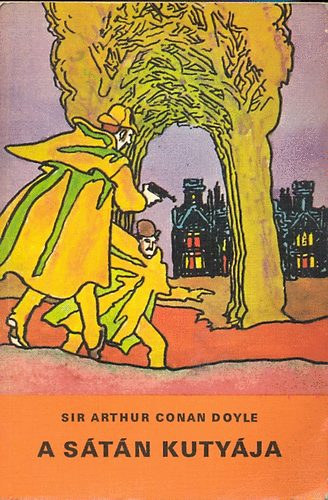R�naszegi Mikl�s  Sir Arthur Conan Doyle (szerk.), �rkos Antal (ford.) - A s�t�n kuty�ja - Sherlock Holmes t�rt�netei 5. (The Hound of the Baskervilles) - Heged�s Istv�n fekete-feh�r rajzaival