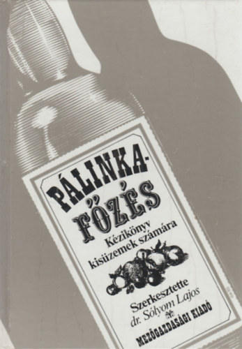 Dr. S�lyom Lajos - P�linkaf�z�s -k�zik�nyv kis�zemek sz�m�ra