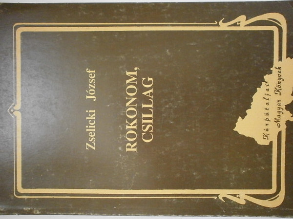 Zselicki József - Rokonom, csillag