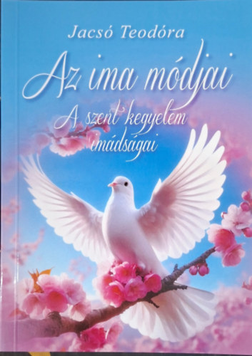 Jacs� Teod�ra - Az ima m�djai - nyugalom el�seg�t� mantra, szellem elk�ld�se, �rd�g elleni im�ds�g, Szent J�zus Krisztus