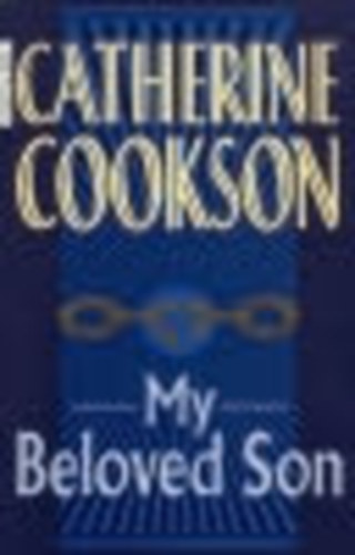 Catherine Cookson - My Beloved Son