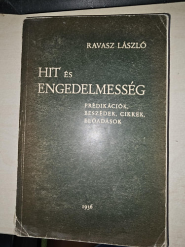 Ravasz Lszl - Hit s engedelmessg. Prdikcik, beszdek, cikkek, eladsok
