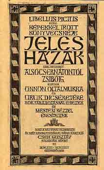 Cseh Guszt�v - Libellus Pictus, azaz k�pekkel �rott k�nyvecsk�je jeles h�zaknak ...