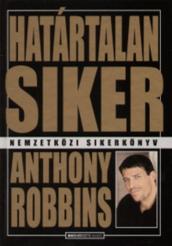 Anthony Robbins - Hat�rtalan siker