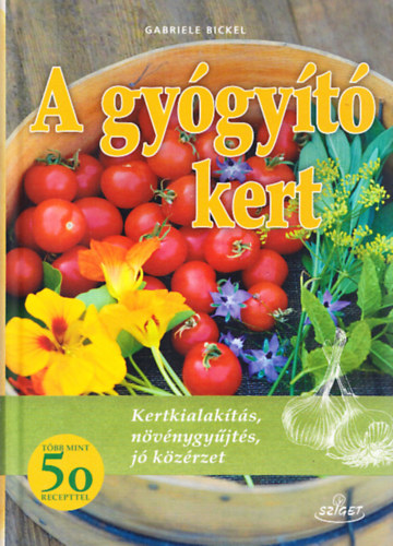 Gabriele Bickel - A gygyt kert
