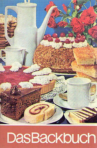 Das Backbuch - Mit mehr als 450 Rezepten und vielen praktischen Ratschl�gen