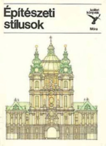 Szerz Kelnyi Gyrgy Grafikus Kiss Istvn Lektor Dr. Vgh Jnos - ptszeti stlusok