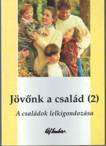 J�v�nk a csal�d 2. - A csal�dok lelkigondoz�sa