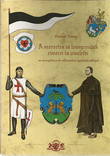 Gmbs Tams - A szerzetes s Lovagrendek Cmerei s Viseletei - A protestns egyhzak jelkpei, a szentek jelkpes brzolsa cmerekben