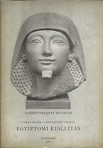 Varga Edit-Wessetzky Vilmos - Egyiptomi ki�ll�t�s