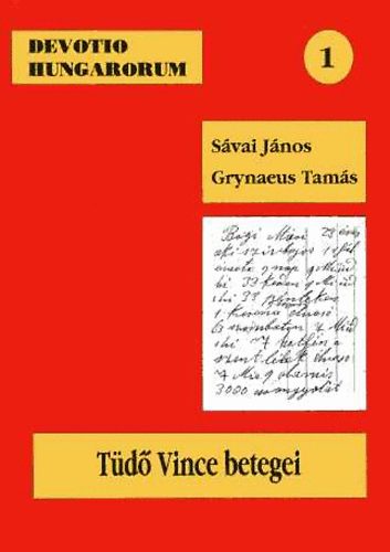 S�vai-Grynaeus - T�d� Vince betegei - Egy szeged-als�tanyai gy�gy�t� enber feljegyz�sei