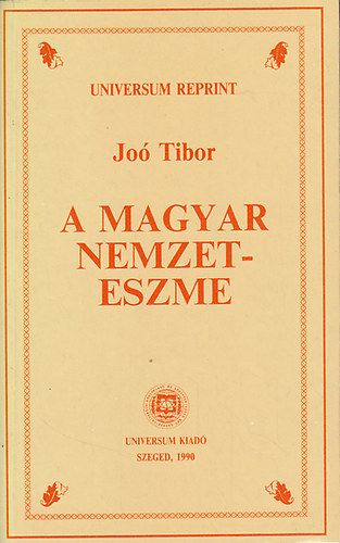 Joó Tibor - A magyar nemzeteszme (reprint)