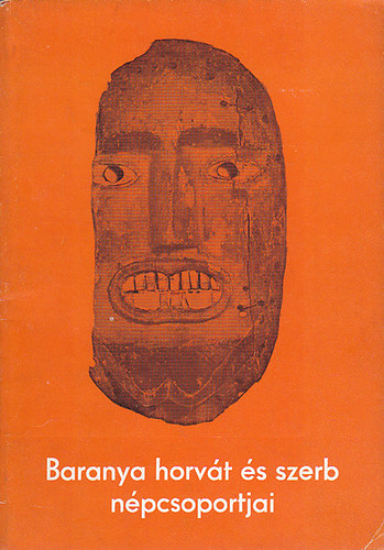 Saros�cz Gy�rgy - Baranya horv�t �s szerb n�pcsoportjai