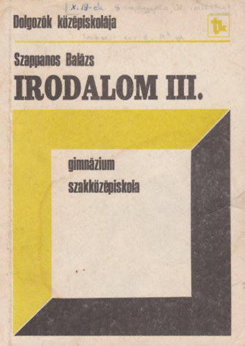 Szappanos Balázs - Irodalom a dolgozók gimnáziuma és szakközépiskolái III. osztálya számára