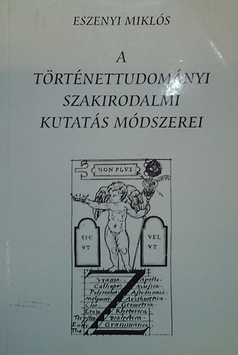 Eszenyi Miklós - A történettudományi szakirodalmi kutatás módszerei