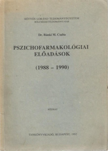 Dr. Bnki M. Csaba - Pszichofarmakolgiai eladsok (1988-1990)